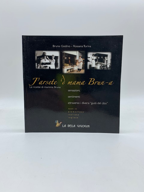 J'arsete d mama Brun-a. Sensazioni, sentimenti attraverso i diversi gusti del cibo